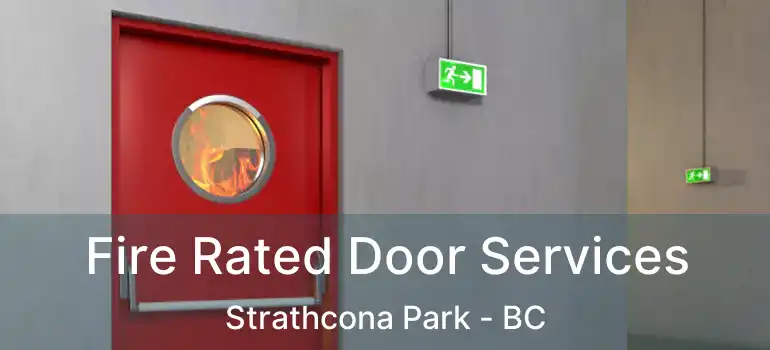  Fire Rated Door Services Strathcona Park - BC
