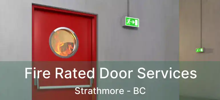 Fire Rated Door Services Strathmore - BC