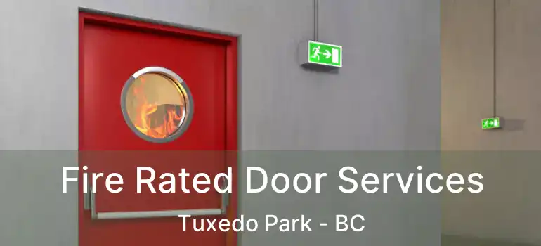  Fire Rated Door Services Tuxedo Park - BC