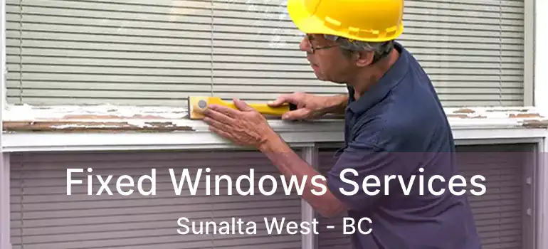  Fixed Windows Services Sunalta West - BC