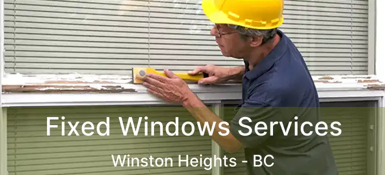  Fixed Windows Services Winston Heights - BC