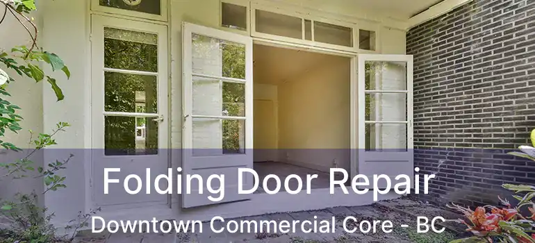  Folding Door Repair Downtown Commercial Core - BC
