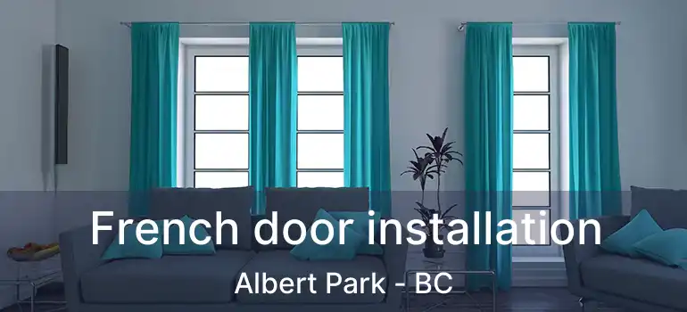  French door installation Albert Park - BC