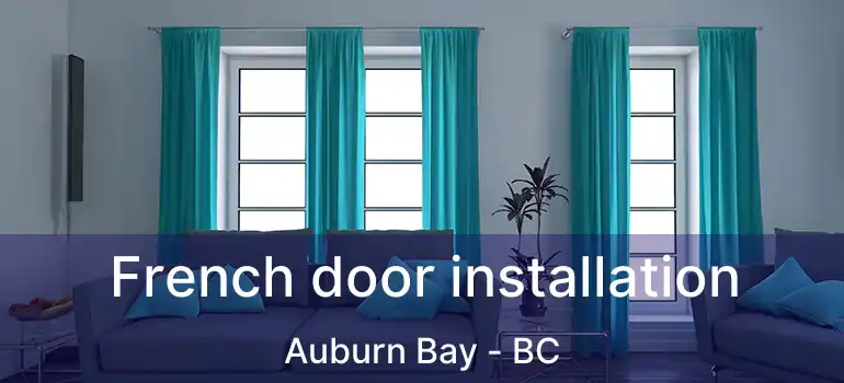  French door installation Auburn Bay - BC