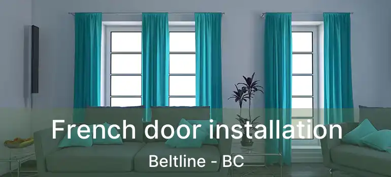  French door installation Beltline - BC
