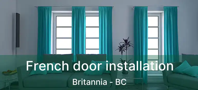  French door installation Britannia - BC