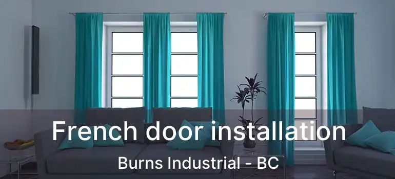  French door installation Burns Industrial - BC