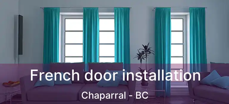  French door installation Chaparral - BC
