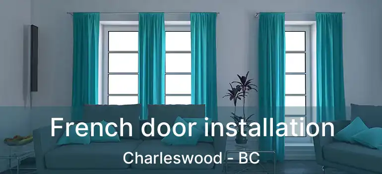  French door installation Charleswood - BC
