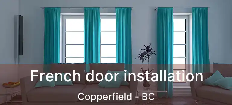  French door installation Copperfield - BC