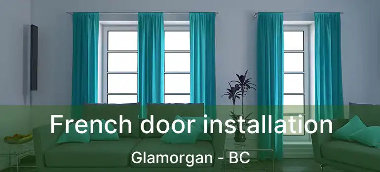  French door installation Glamorgan - BC