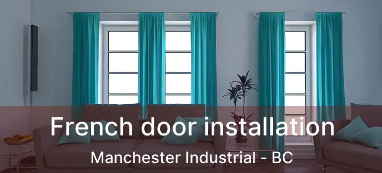  French door installation Manchester Industrial - BC