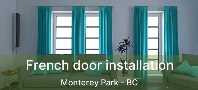  French door installation Monterey Park - BC
