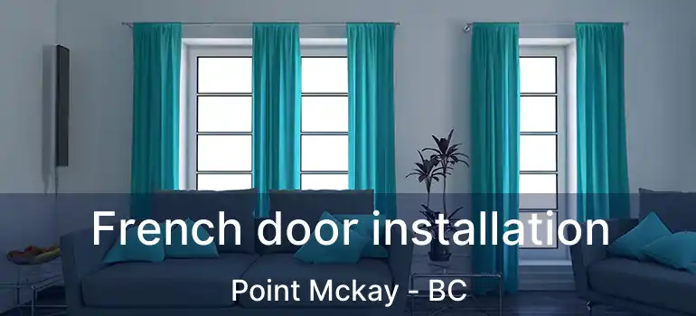  French door installation Point Mckay - BC