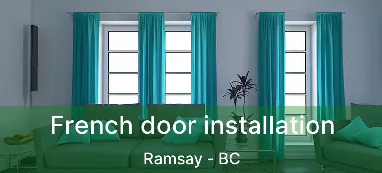  French door installation Ramsay - BC