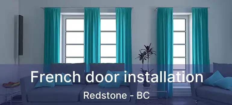  French door installation Redstone - BC
