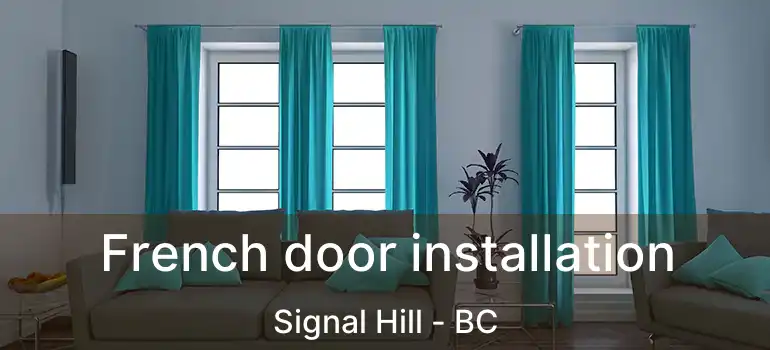  French door installation Signal Hill - BC