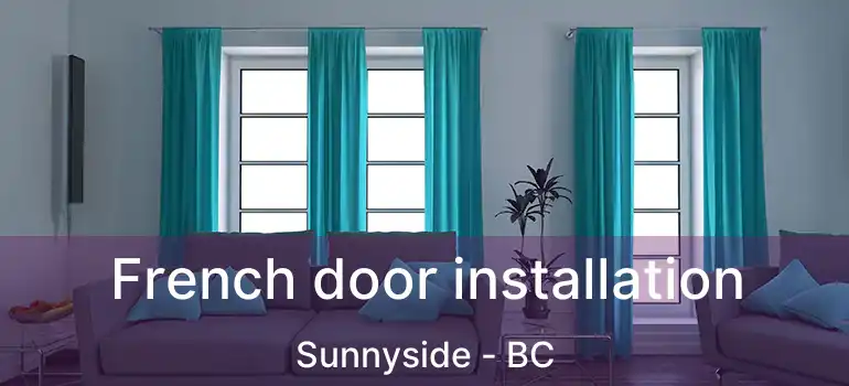  French door installation Sunnyside - BC