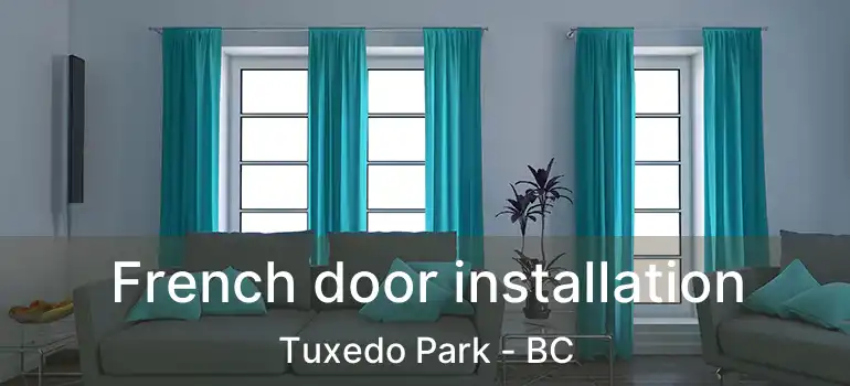  French door installation Tuxedo Park - BC