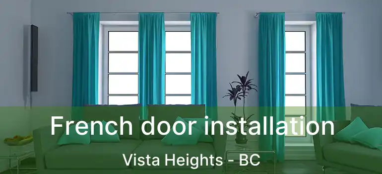  French door installation Vista Heights - BC