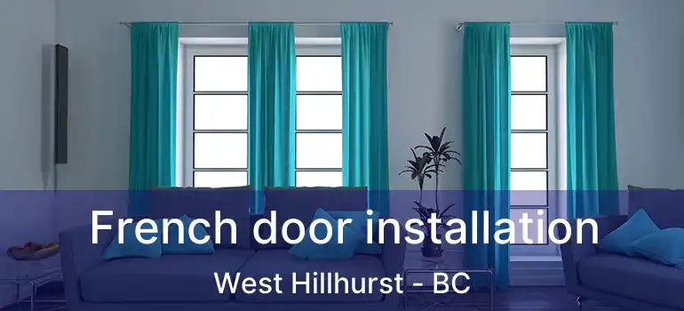 French door installation West Hillhurst - BC
