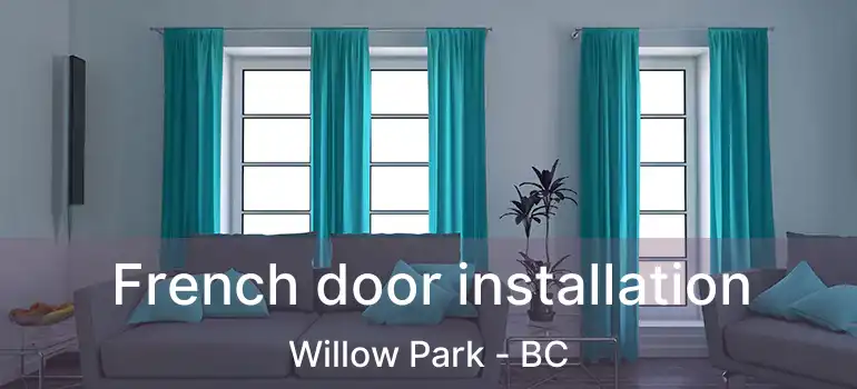  French door installation Willow Park - BC