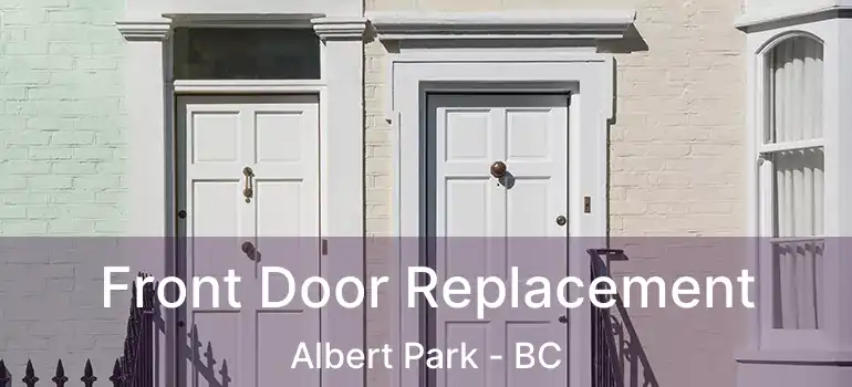  Front Door Replacement Albert Park - BC