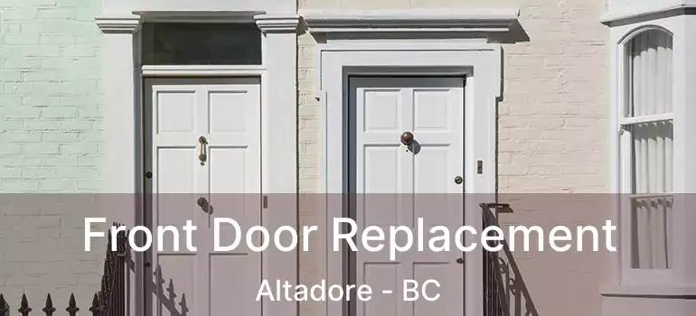  Front Door Replacement Altadore - BC