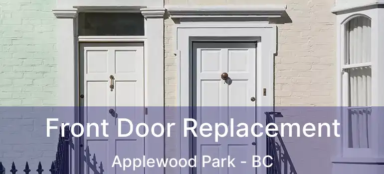  Front Door Replacement Applewood Park - BC