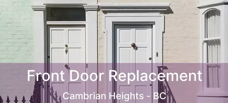 Front Door Replacement Cambrian Heights - BC