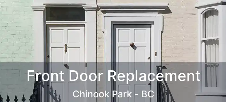  Front Door Replacement Chinook Park - BC
