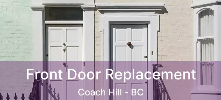  Front Door Replacement Coach Hill - BC