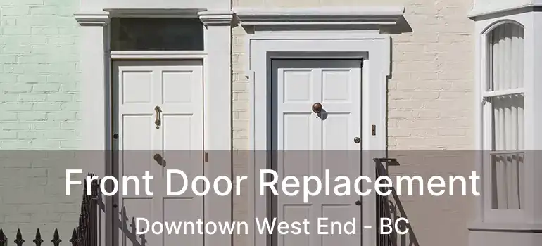  Front Door Replacement Downtown West End - BC