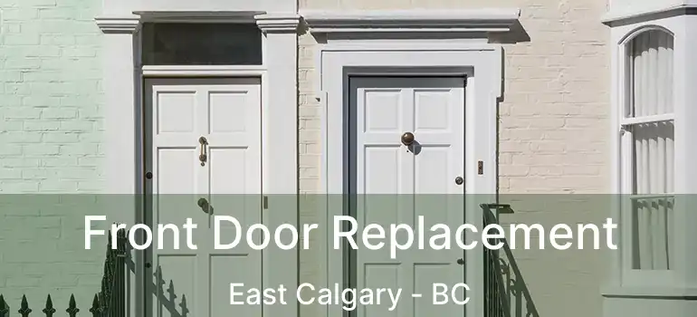  Front Door Replacement East Calgary - BC