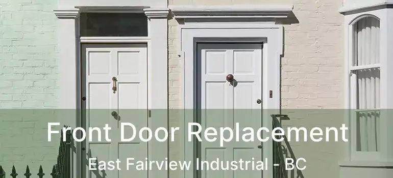  Front Door Replacement East Fairview Industrial - BC