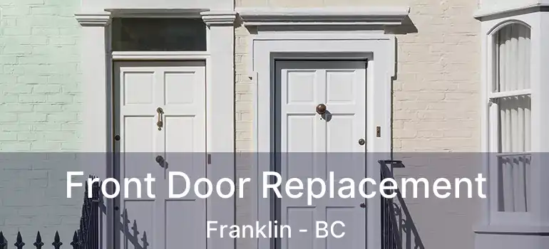  Front Door Replacement Franklin - BC