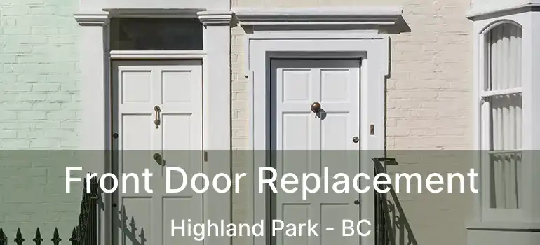  Front Door Replacement Highland Park - BC