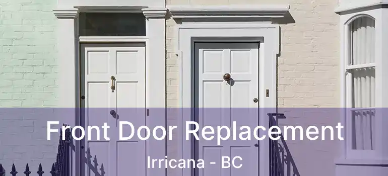  Front Door Replacement Irricana - BC