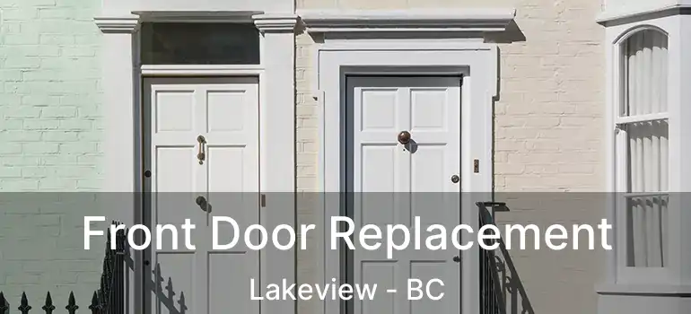  Front Door Replacement Lakeview - BC