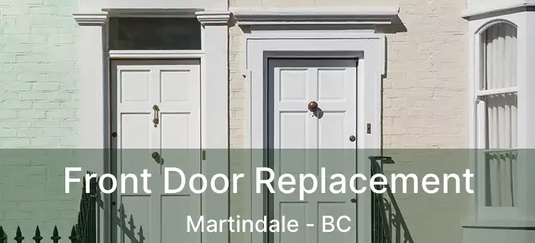  Front Door Replacement Martindale - BC