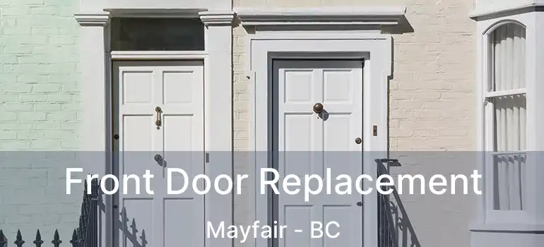  Front Door Replacement Mayfair - BC