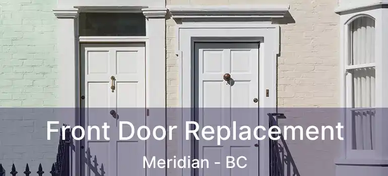  Front Door Replacement Meridian - BC