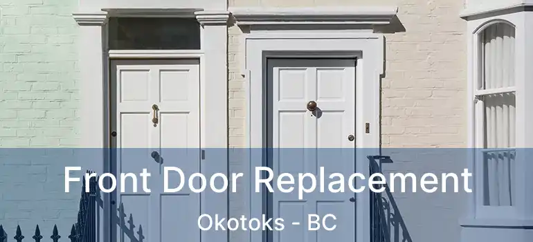  Front Door Replacement Okotoks - BC