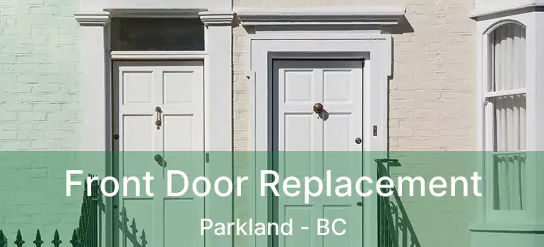  Front Door Replacement Parkland - BC
