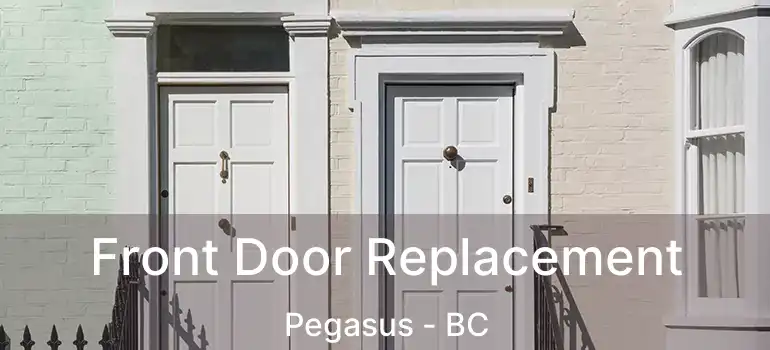  Front Door Replacement Pegasus - BC