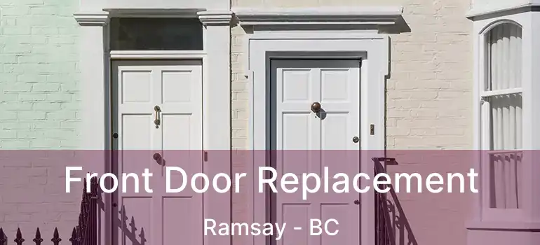  Front Door Replacement Ramsay - BC