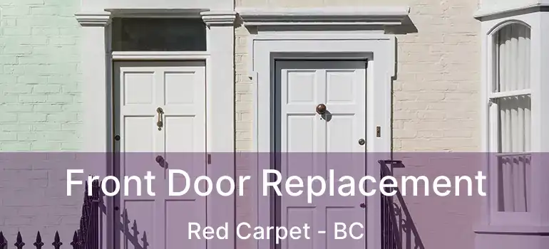  Front Door Replacement Red Carpet - BC
