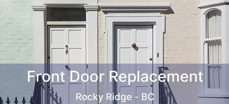  Front Door Replacement Rocky Ridge - BC