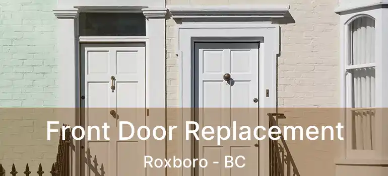  Front Door Replacement Roxboro - BC