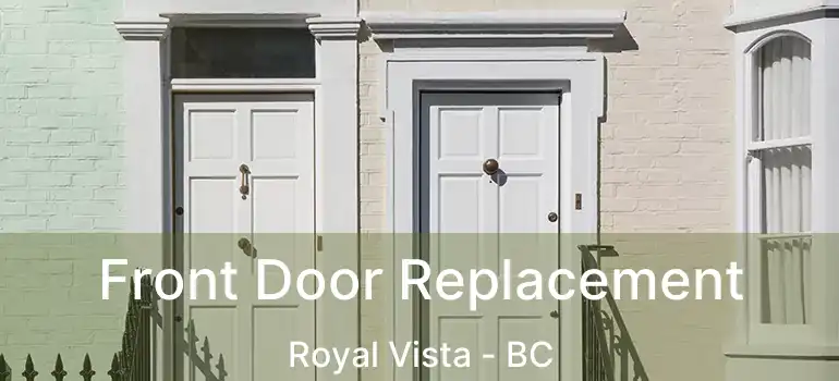  Front Door Replacement Royal Vista - BC